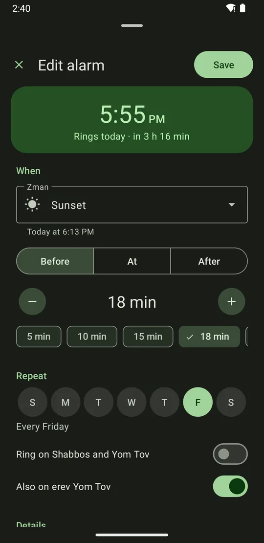 Alarm editor in dark green: 18 minutes before sunset, every Friday, with switches for Shabbos and erev Yom Tov